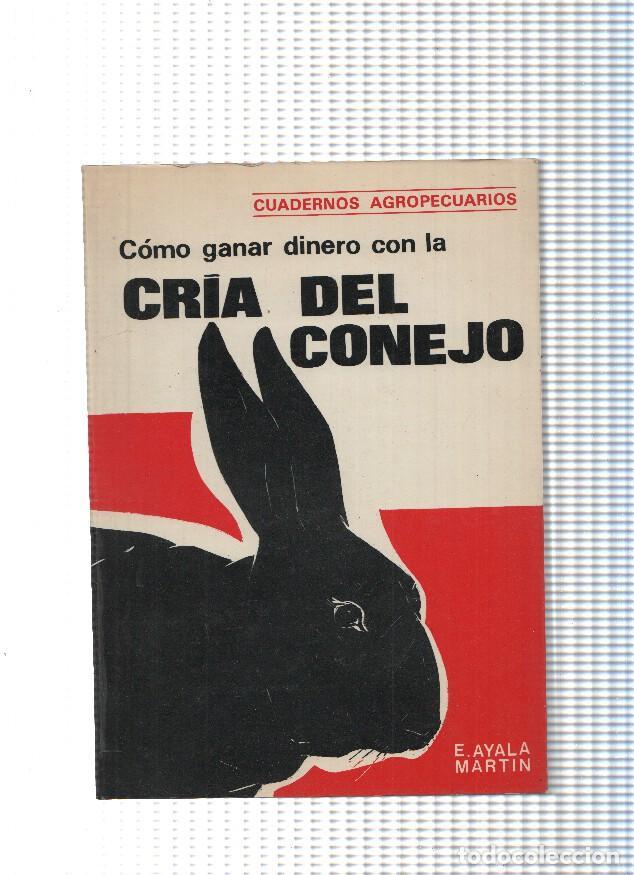 Libri di seconda mano: Cuadernos agropecuarios: Como ganar dinero con la cria del conejo - E. Ayala Martin