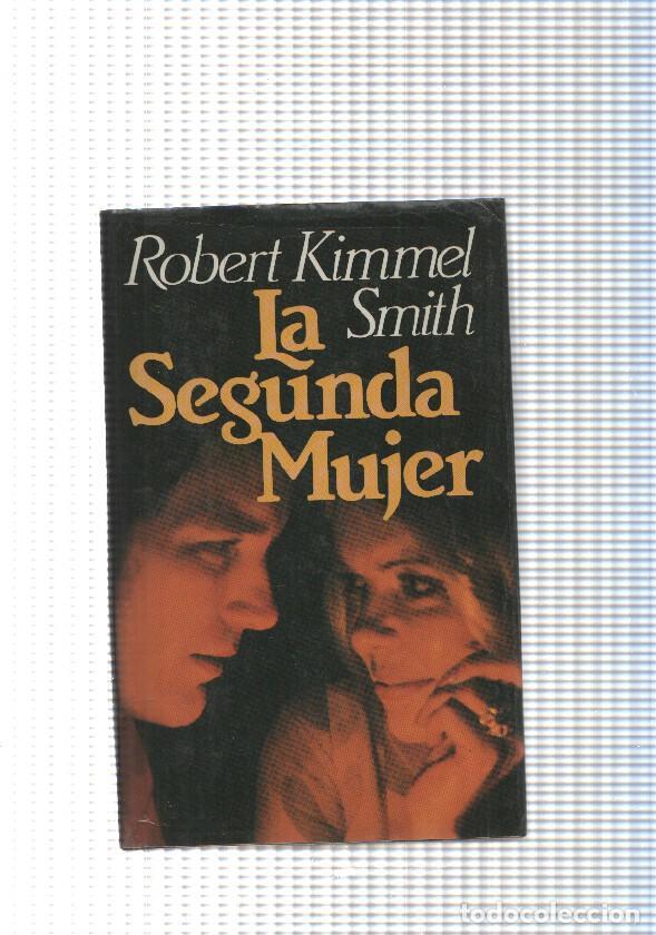 Libros: La Segunda Mujer - Robert Kimmel Smith - Foto 1