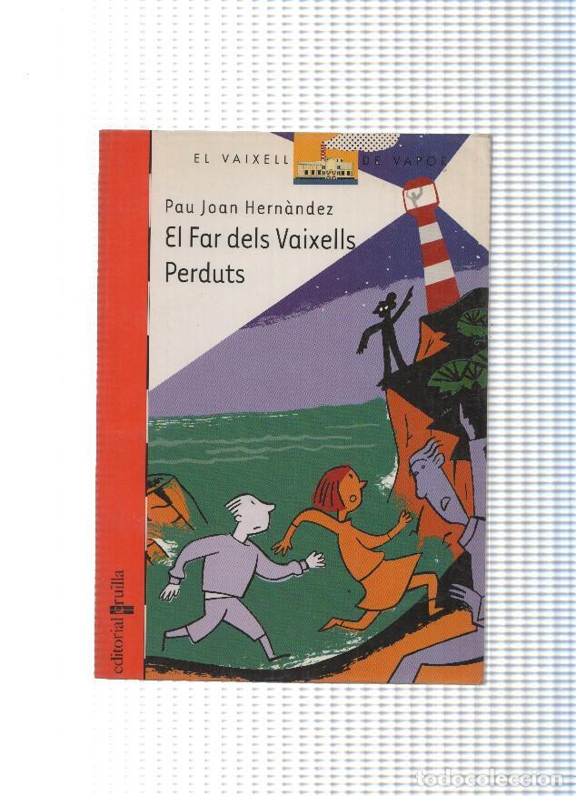 Libri di seconda mano: El Vaixell de Vapor: El far dels vaixells perduts - Pau Joan Hernandez