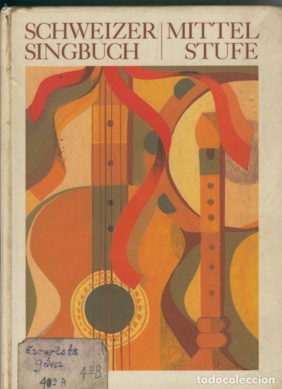 B&uuml;cher: Schweizer Singbuch Mittelstufe (cubierta algo estropeada segun detalle) - Varios