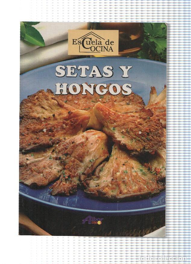 Libros: Escuela de cocina: Setas y hongos - Varios - Foto 1