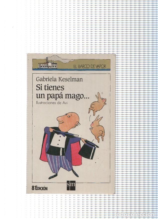 Libri di seconda mano: El Barco de Vapor numero 60: Si tienes un papa mago ... - Gabriela Keselman