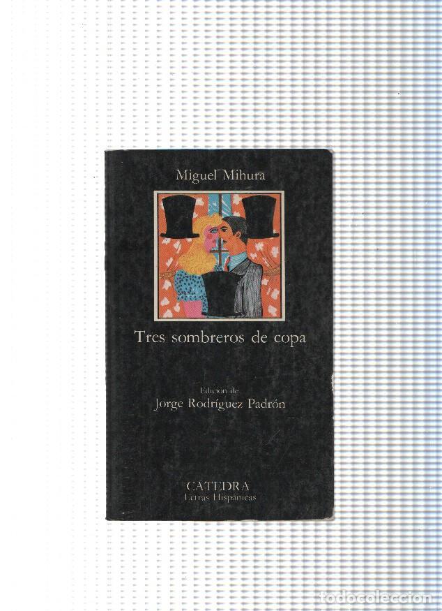books: Letras Hispanicas numero 97: Tres sombreros de copa - Miguel Mihura