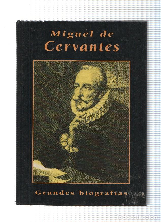 B&uuml;cher: Grandes biografias: Miguel de Cervantes ( edicion 2001 ) - Alberto Spinberg