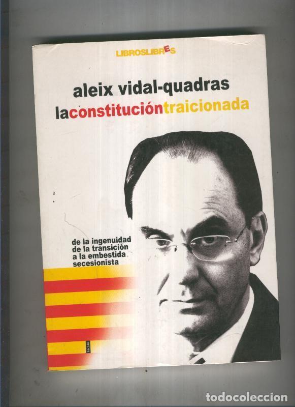 B&uuml;cher: La constitucion traicionada - Aleix Vidal Quadras