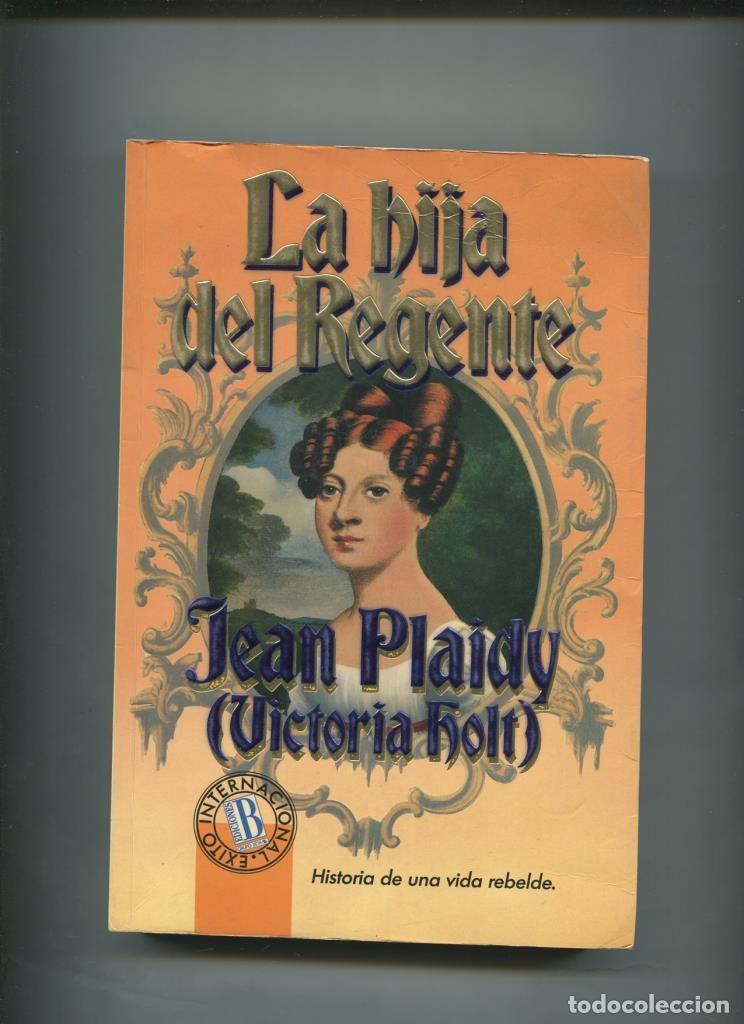 Libri di seconda mano: La hija del regente, historia de una vida rebelde - Jean Plaidy ( Victoria Holt )
