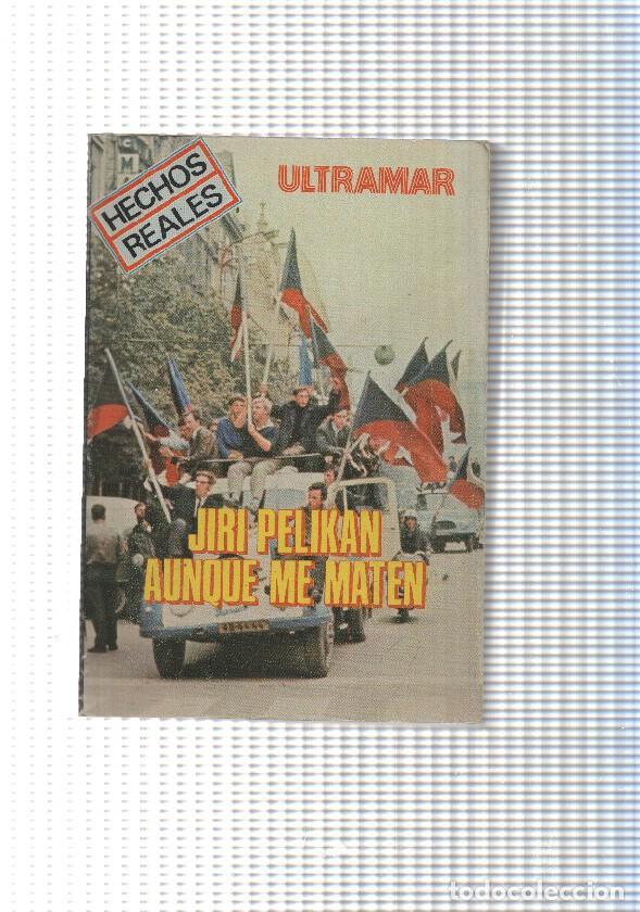 Libros: Hechos reales: Aunque me maten - Jiri Pelikan