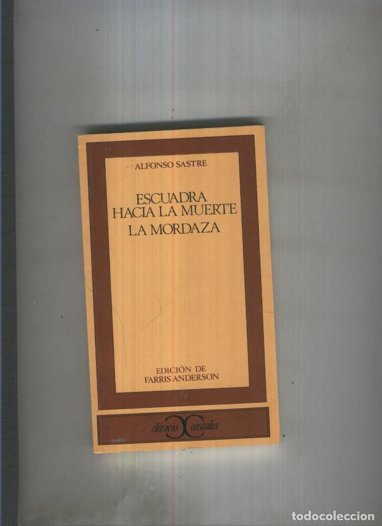 Libri di seconda mano: Escuadra hacia la muerte. La Mordaza - Alfonso Sastre