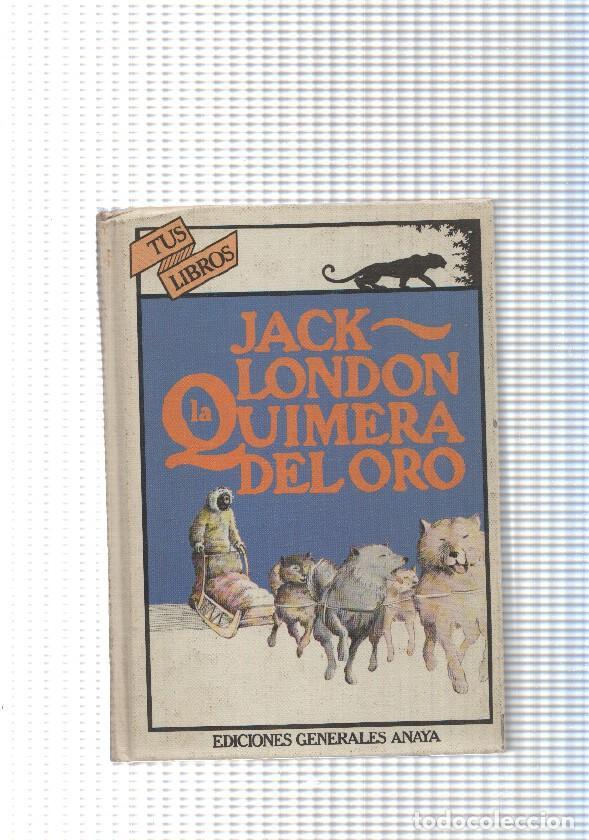 Libros: coleccion Tus Libros: La quimera del oro - Jack London - Foto 1
