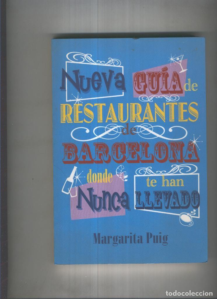 B&uuml;cher: Nueva guia de restaurantes de Barcelona donde nunca te han llevado - Margarita Puig