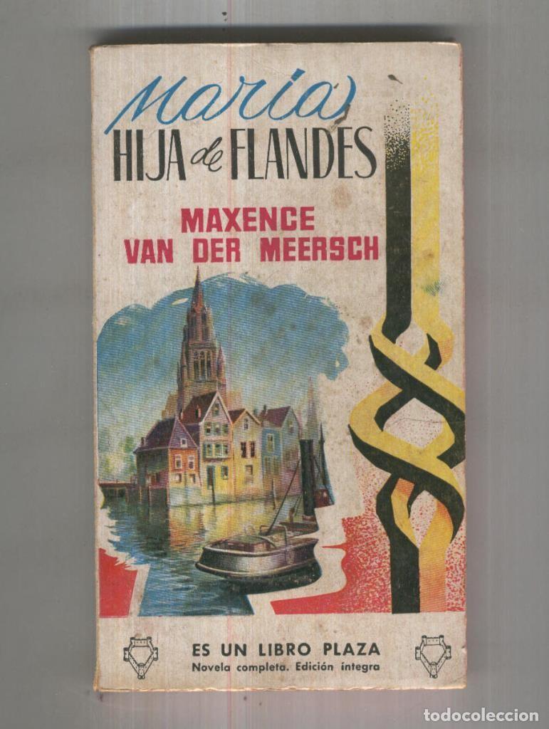 Libri di seconda mano: LIbro Plaza numero 0179: Maria hija de flandes - Maxence Van Der Meersch
