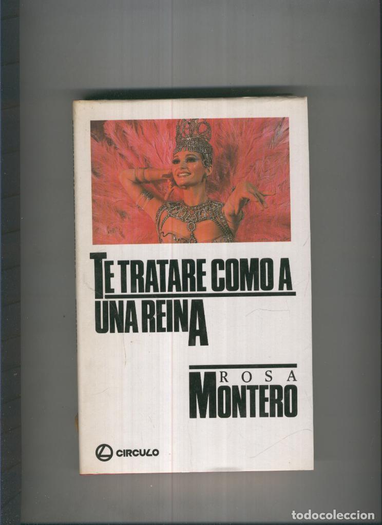 Libros: Te tratare como a una reina - Rosa Montero - Foto 1