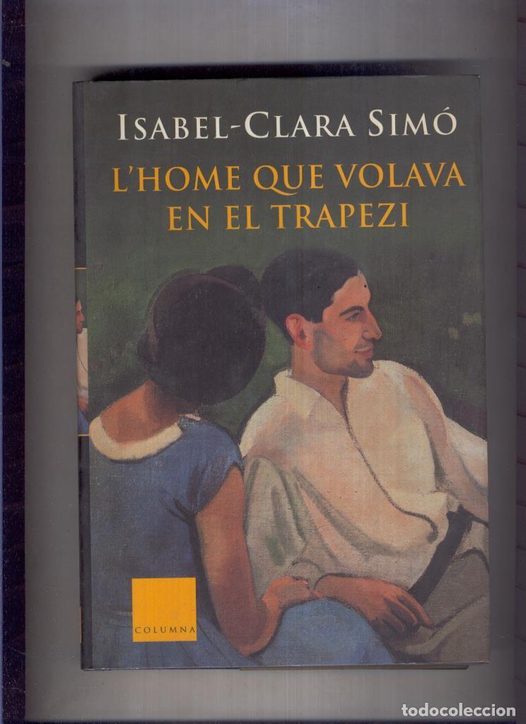 Libros: L Home que volava en el trapezi - Isabel Clara Simo - Foto 1