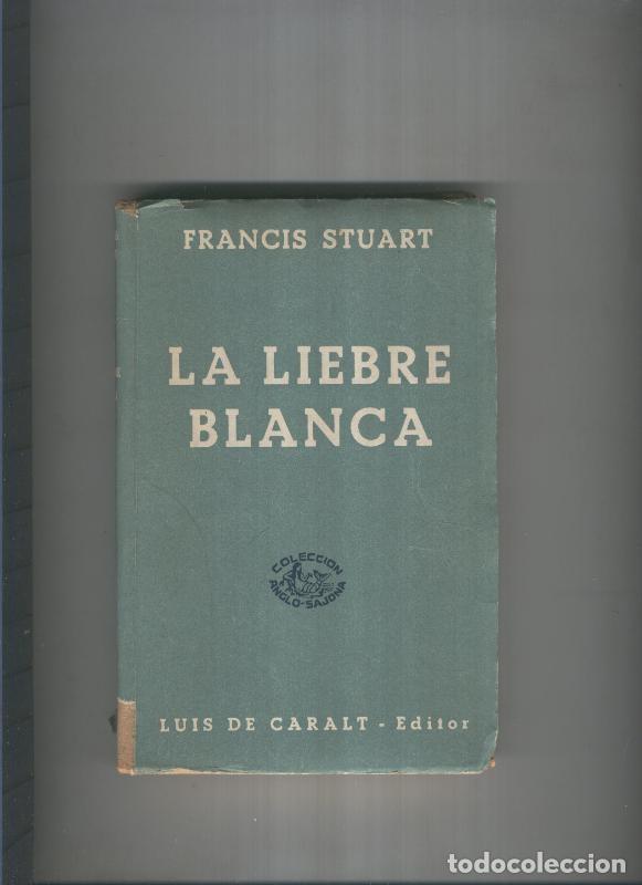 Libros: La liebre blanca - Francis Stuart - Foto 1