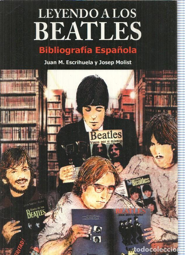 Libros: Leyendo a los Beatles. Bibliografia Espa&ntilde;ola - Juan M. Escrihuela y Josep Molist