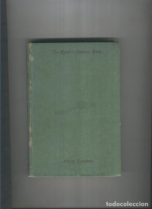 B&uuml;cher: The Road to Buenos Ayres - Albert Londres