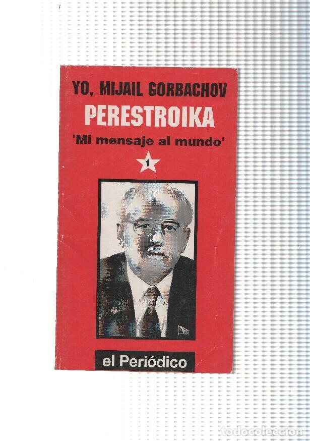 Libros: Yo, Mijail Gorbachov- Perestroika: volumen 1: Mi mensaje al mundo, - Mijail Gorbachov