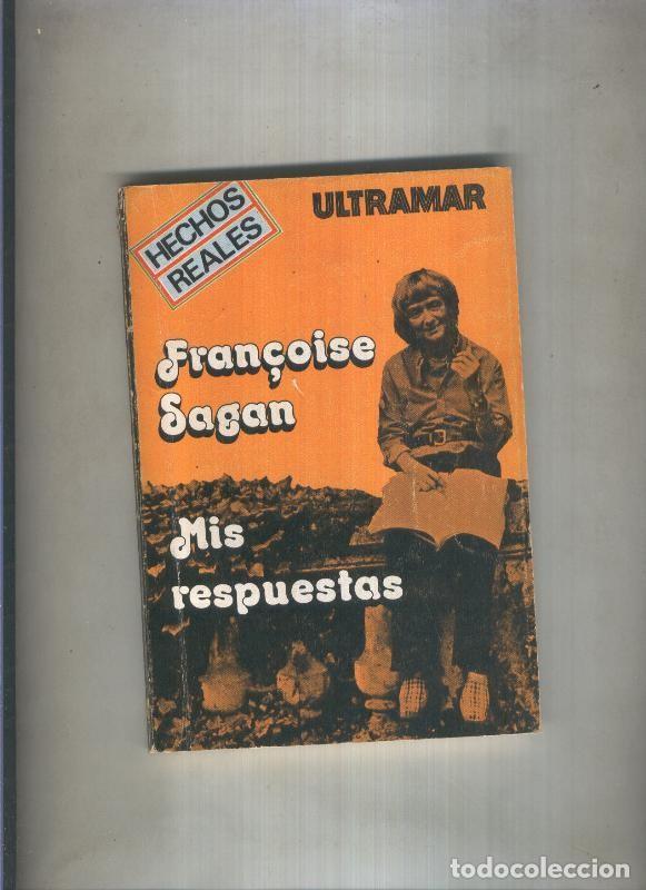 B&uuml;cher: Hechos Reales: Mis respuestas. ( 1954-1974 ) - Francoise Sagan
