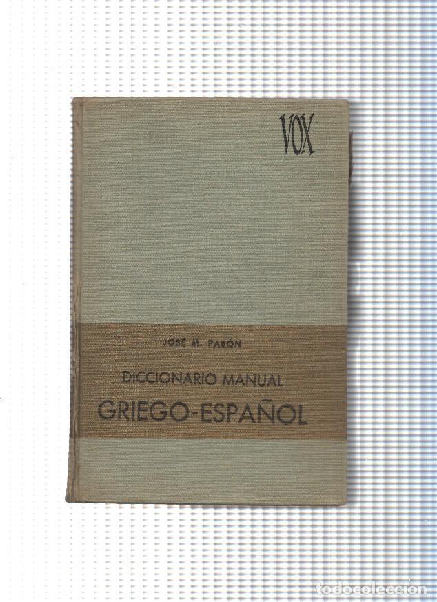 Libros: VOX: Diccionario manual Griego-Espa&ntilde;ol de Jose M.Pabon - Jose M. Pabon