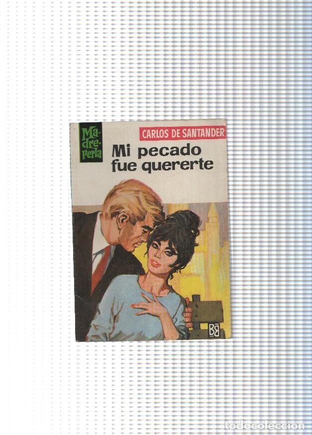 Libros: Coleccion Madreperla numero 830: Mi pecado fue quererte - Carlos de Santander