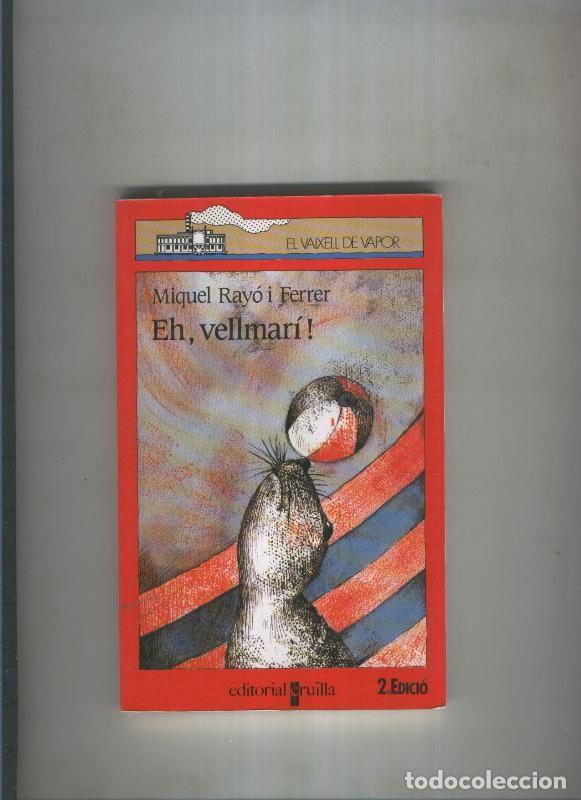 Libri di seconda mano: Eh, vellmari - Miquel Rayo i Ferrer