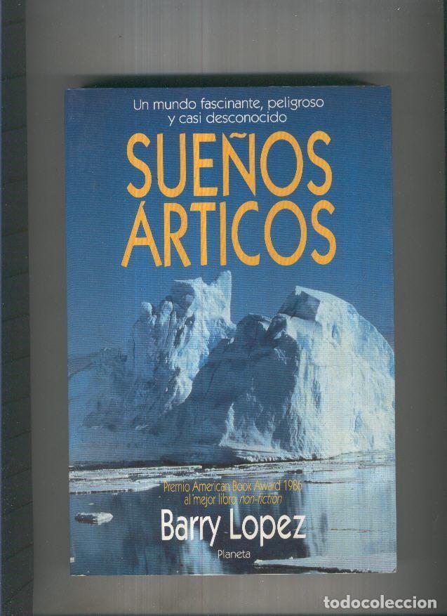 Libros: Sue&ntilde;os Articos - Barry Lopez