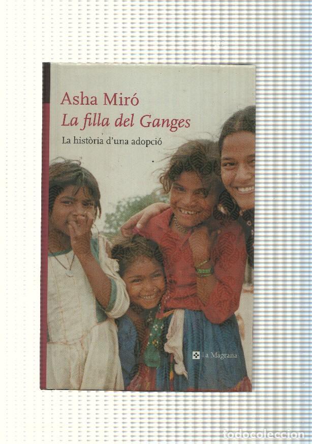 Libri di seconda mano: La filla del Ganges. La historia d una adopcio - Asha Miro