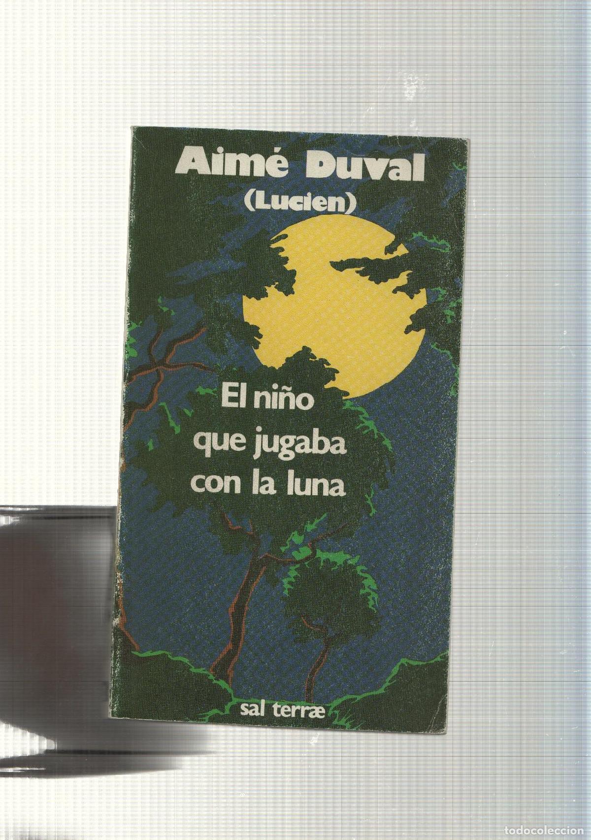 B&uuml;cher: Coleccion Servidores y Tetigos num. 18: El ni&ntilde;o que jugaba con la luna - Aime Duval