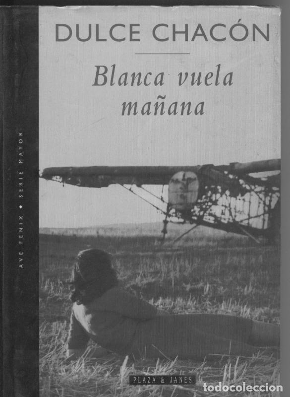 Libros: Blanca vuela ma&ntilde;ana - Dulce Chacon - Foto 1