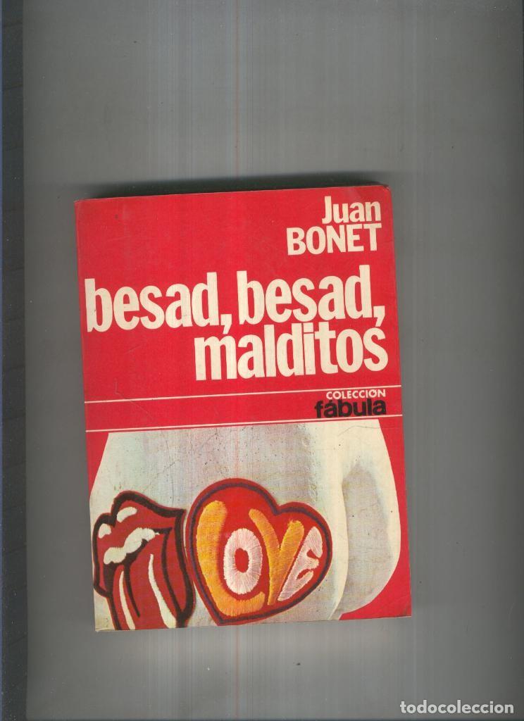 B&uuml;cher: Besad, besad, malditos - Juan Bonet