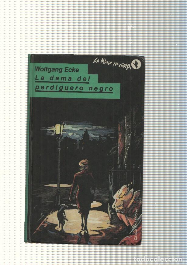 Libri di seconda mano: Coleccion La Mano Negra: La dama del perdiguero negro - Wolfgang Ecke