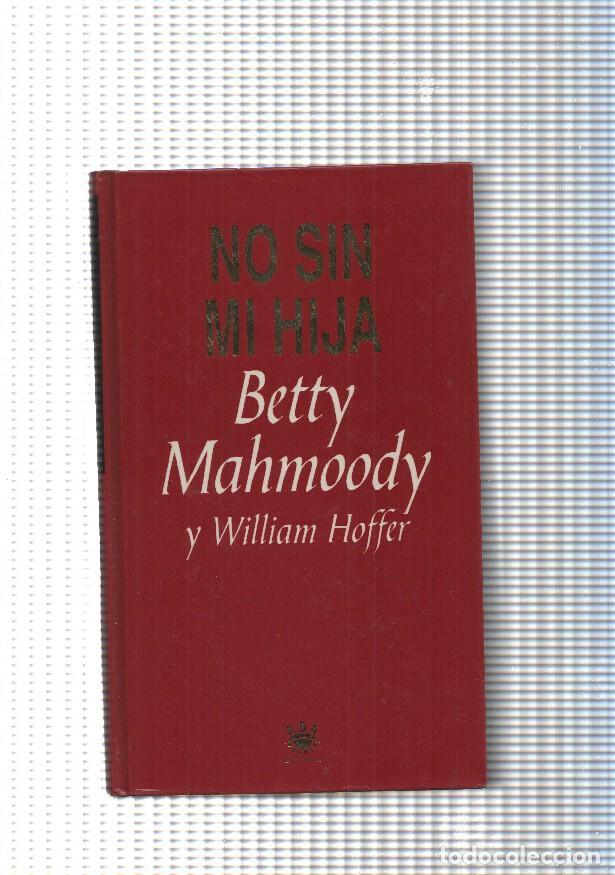 Livres: No sin mi hija - Betty Mahmoddy y William Hoffer