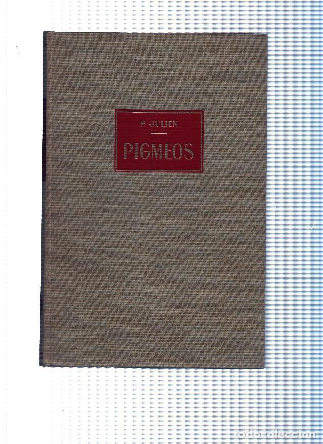 Libri di seconda mano: Pigmeos, veinticinco a&ntilde;os entre los pueblos de negrillos del africa ecuatorial - P. Julien