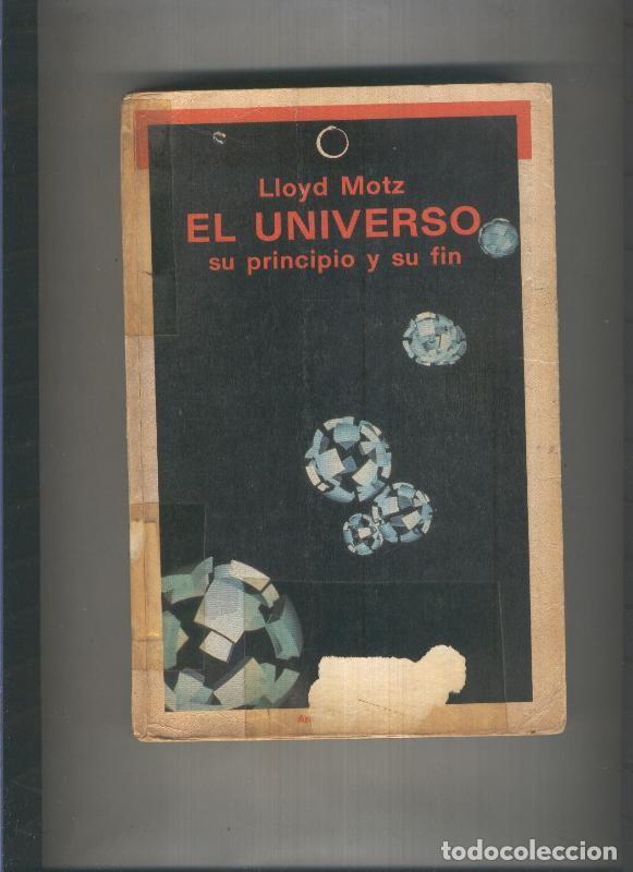 Libri di seconda mano: El Universo : su principio y su fin (cello en cubierta) - Lloyd Motz