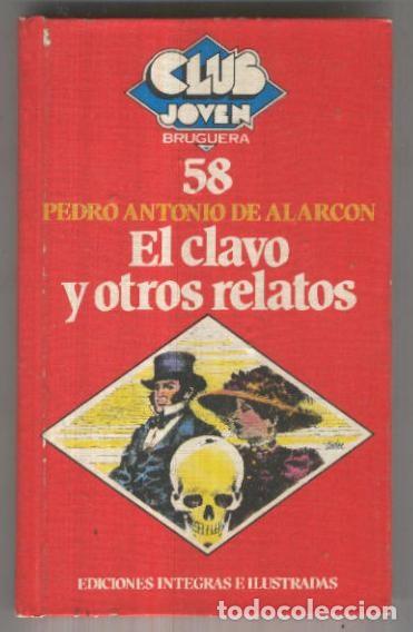 Libri di seconda mano: Club Joven Bruguera numero 058: El clavo y otros relatos - Pedro Antonio de Alarcon