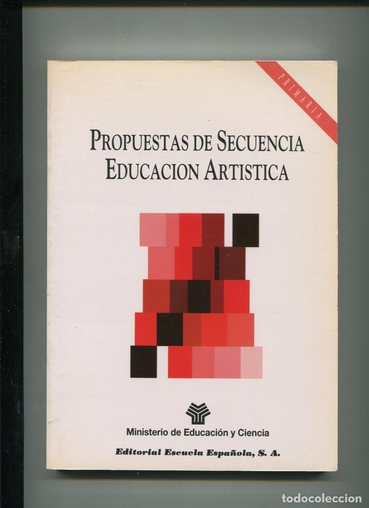Libros: Propuestas de secuencia Educacion Artistica - varios - Foto 1