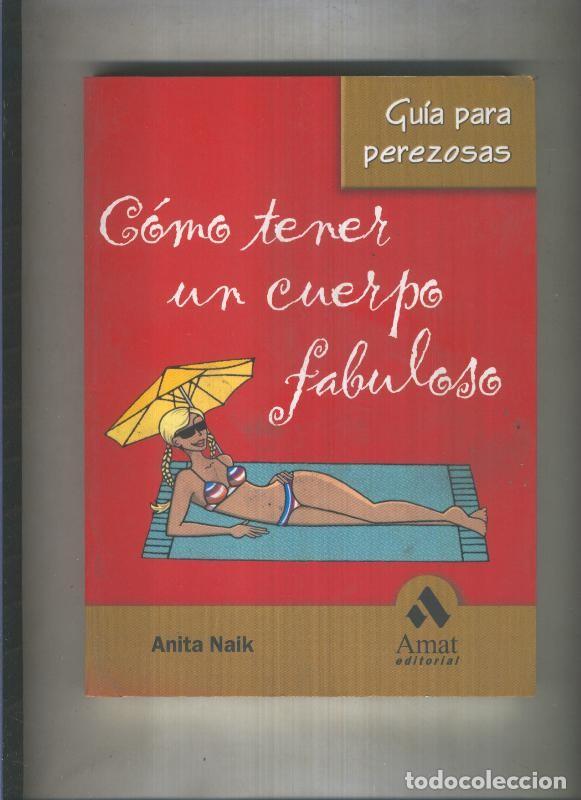 B&uuml;cher: Como tener un cuerpo fabuloso: Guia para perezosas - Anita Naik