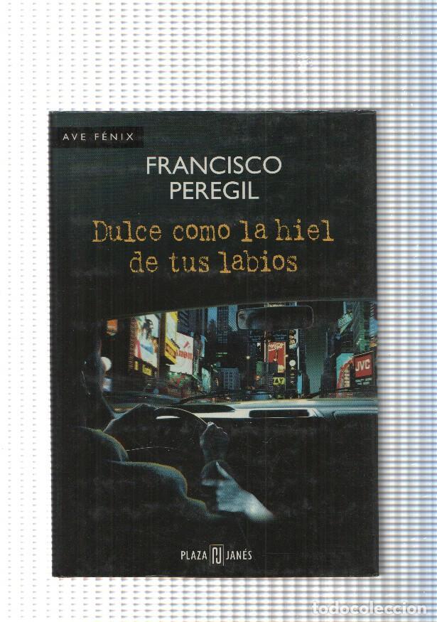 B&uuml;cher: Ave Fenix num 77: Dulce como la hiel de tus labios - Fracisco Peregil
