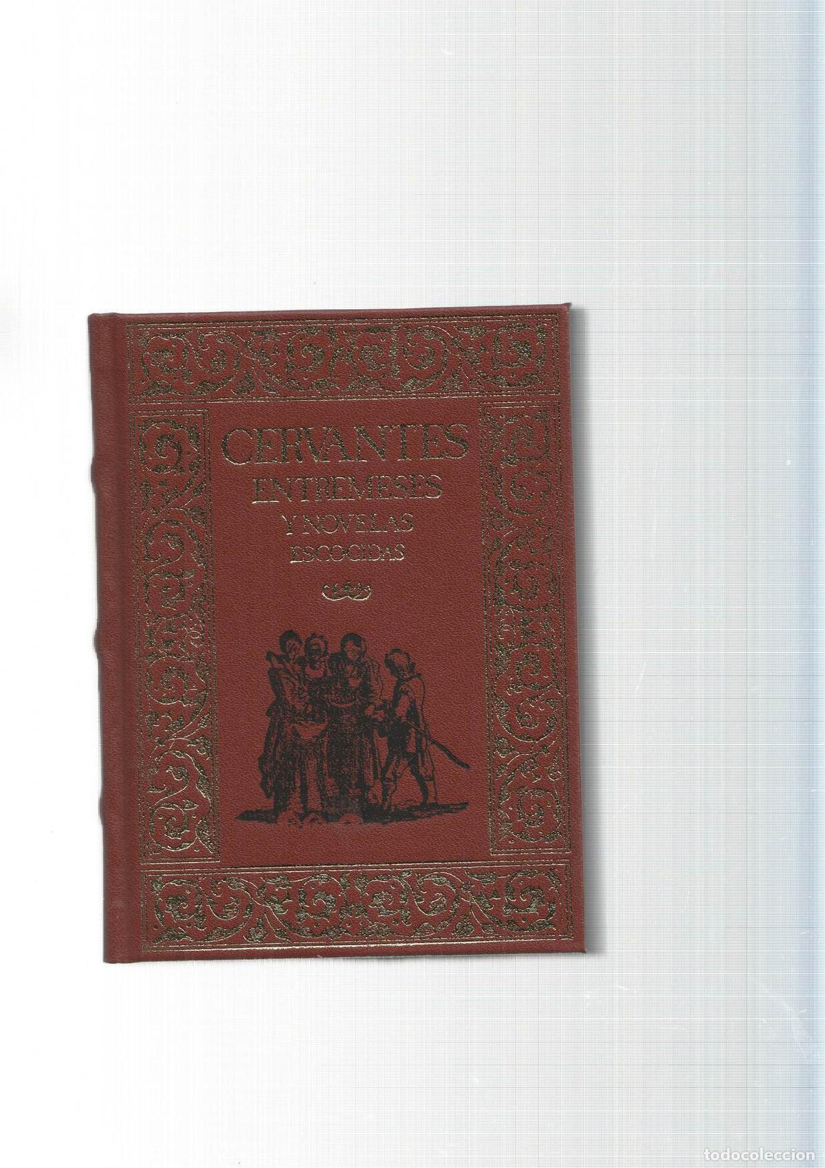 Libros: Grandes genios de la literatura universal vol.34: Entremeses y Novelas escogidas - Miguel de Cervant