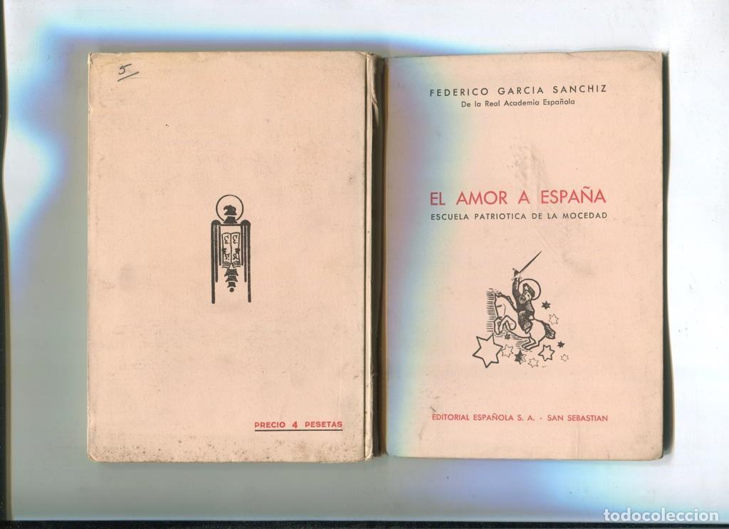 Libros: El amor a Espa&ntilde;a, escuela patriotica de la mocedad - Federico Garcia Sanchiz