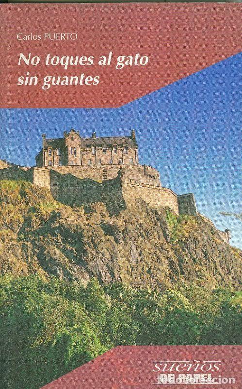 Libri di seconda mano: No toques al gato sin guantes - Carlos Puerto