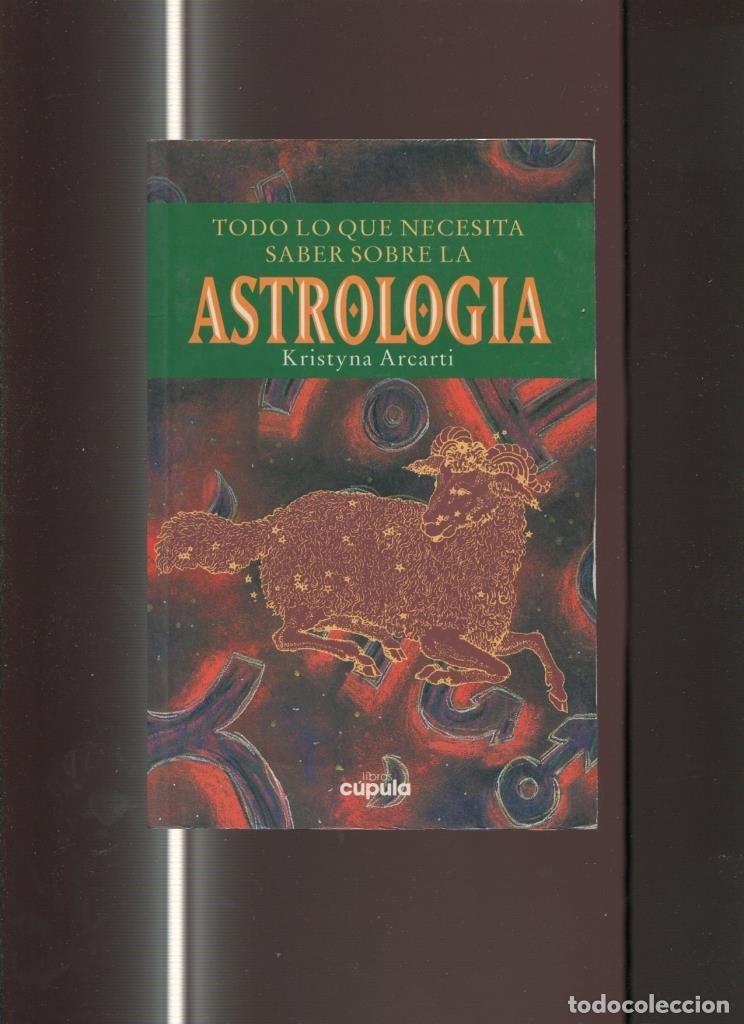 Libri di seconda mano: Todo lo que necesita saber sobre la Astrologia - Kristyna Arcarti
