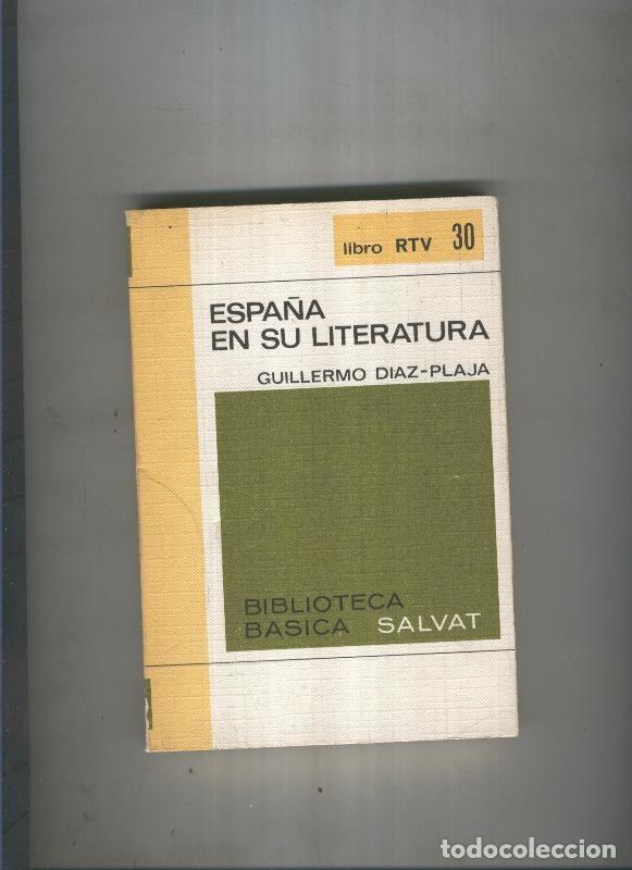 books: Biblioteca Basica Salvat libro RTV numero 030: :Espa&ntilde;a en su literatura - Guillermo diaz-plaja
