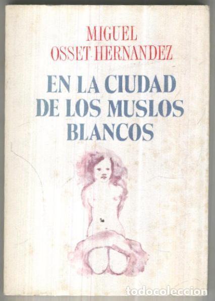 Libros: El Juglar y la Luna numero 091: En la ciudad de los muslos blancos - Miguel Osset Hernandez