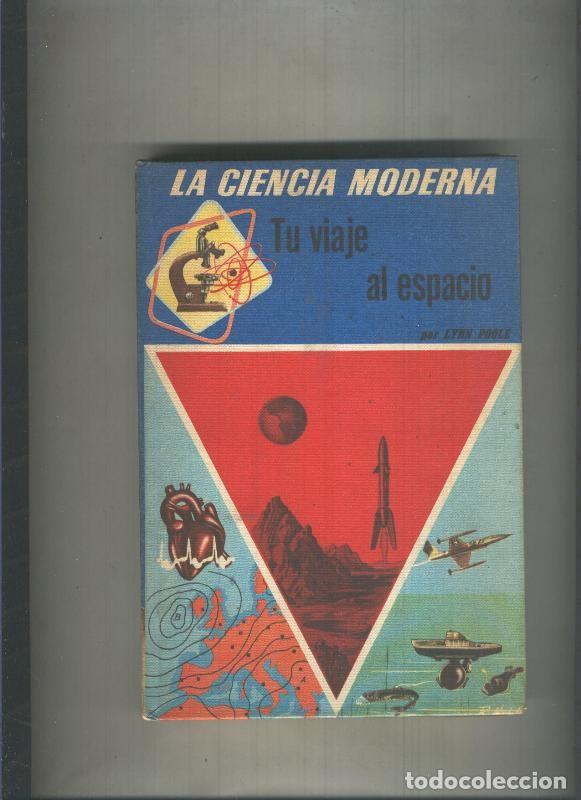 Libros: La ciencia moderna: Tu viaje al espacio - Lynn Poole - Foto 1
