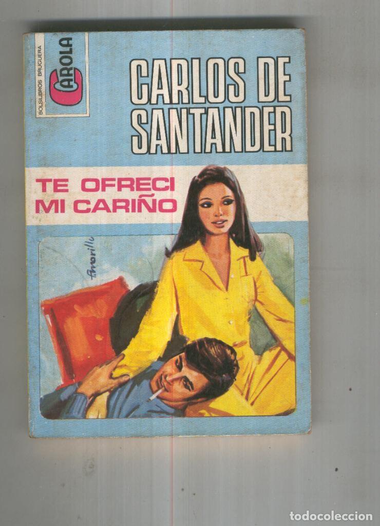 Libros: Te ofreci mi cari&ntilde;o - Carlos de Santander