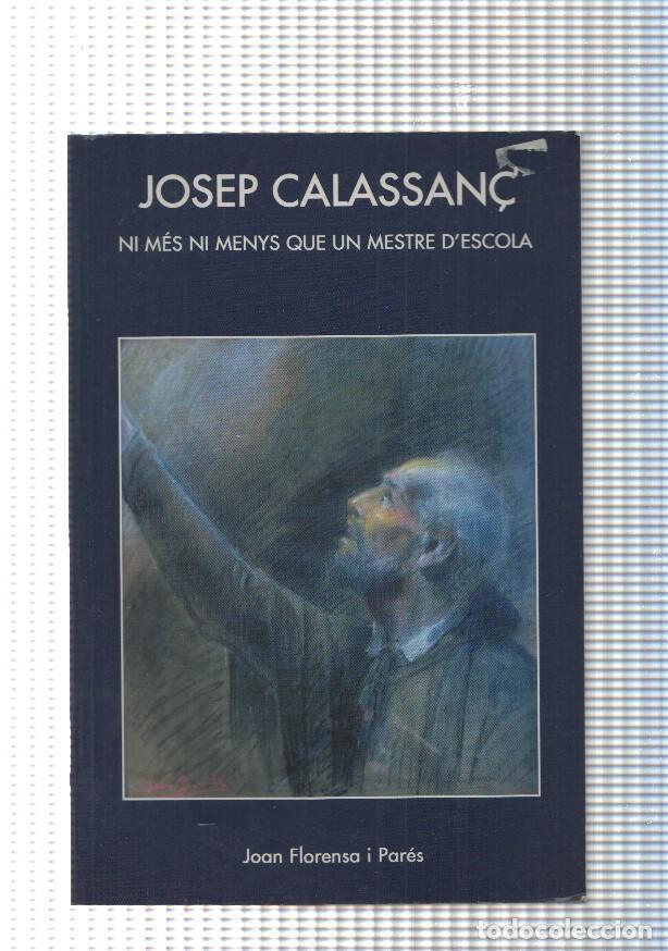 Libros: Josep Calasan&ccedil;. Ni mes ni menys que un mestre d escola - Joan Florensa i Pares