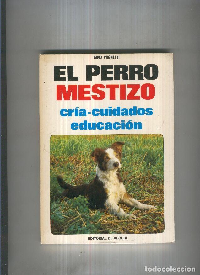Libri di seconda mano: El perro mestizo - Gino Pugnetti