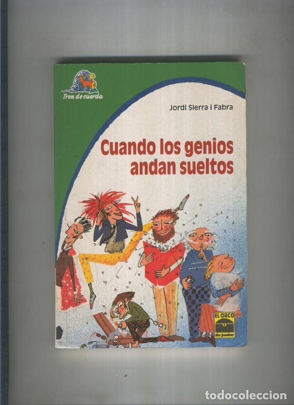 Libros: Cuando los genios andan sueltos - Jordi Sierra i Fabra