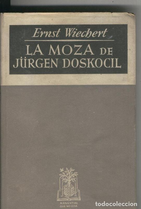 Libri di seconda mano: Manantial que no cesa: La moza de Jurgen Doskocil (segunda edicion) - Ernst Wiechert